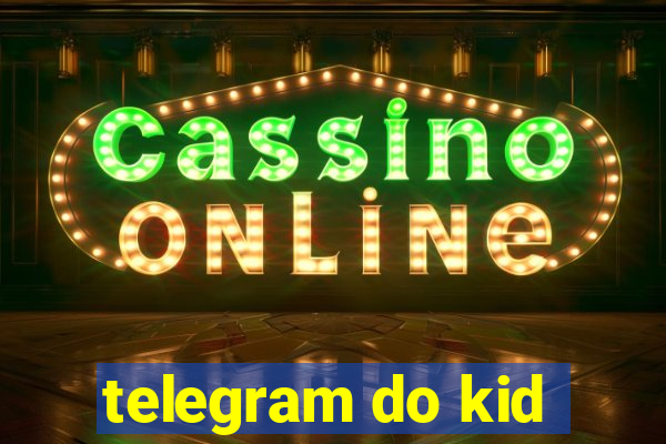 telegram do kid